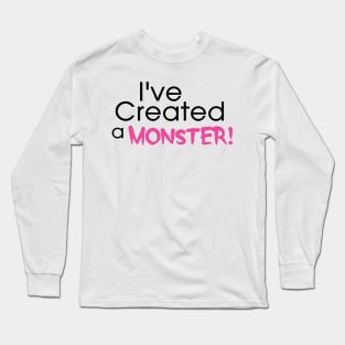 I've Created a Monster - Pink Adult v1 Long Sleeve T-Shirt